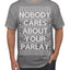 Nobody Cares About Your Parlay Funny Sports Betting Humor Ugly Christmas Sweater Men's T-Shirt