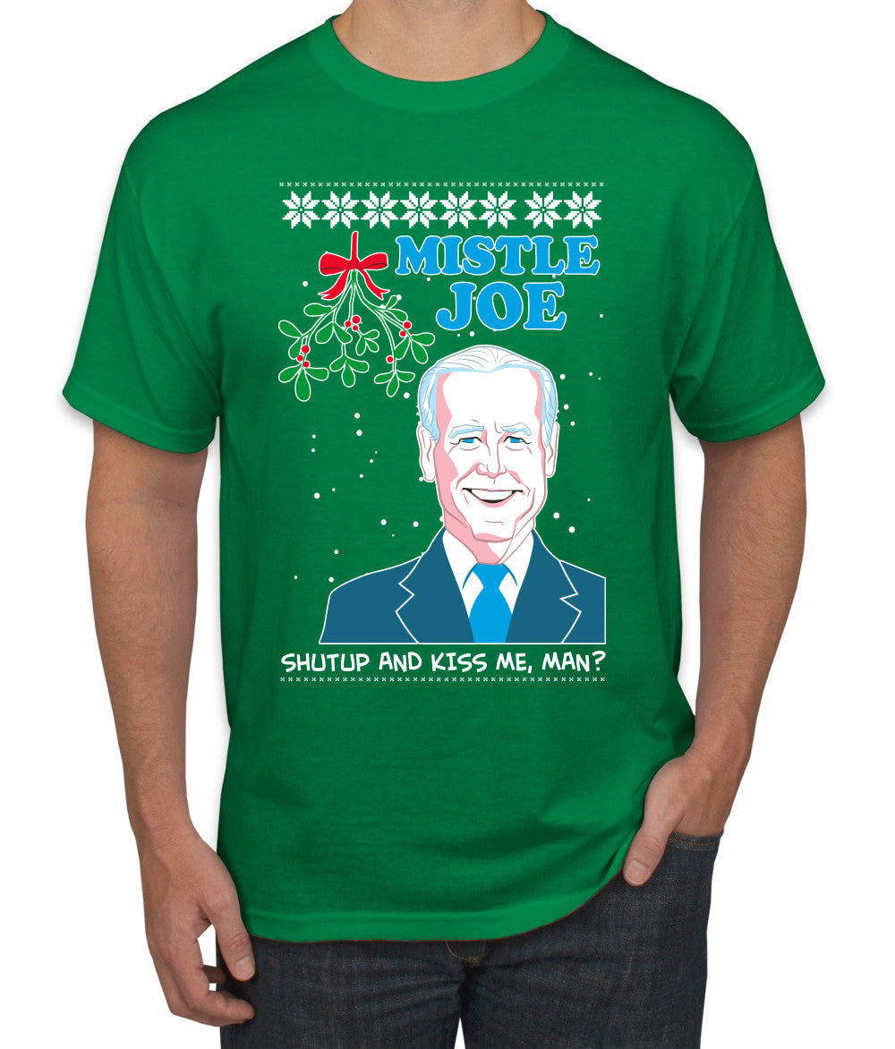 Mistle Joe Shut Up And Kiss Me Man Biden Ugly Christmas Sweater Men's Graphic T-Shirt