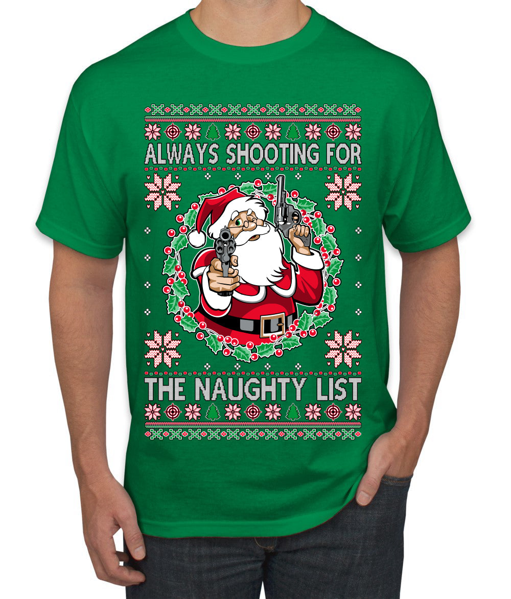 Always Shooting For The Naughty List Ugly Christmas Sweater Men's T-Shirt