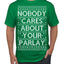 Nobody Cares About Your Parlay Funny Sports Betting Humor Ugly Christmas Sweater Men's T-Shirt
