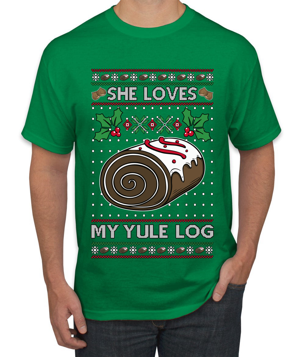 She Loves my Yule Log, Ugly Christmas Sweater Men's T-Shirt
