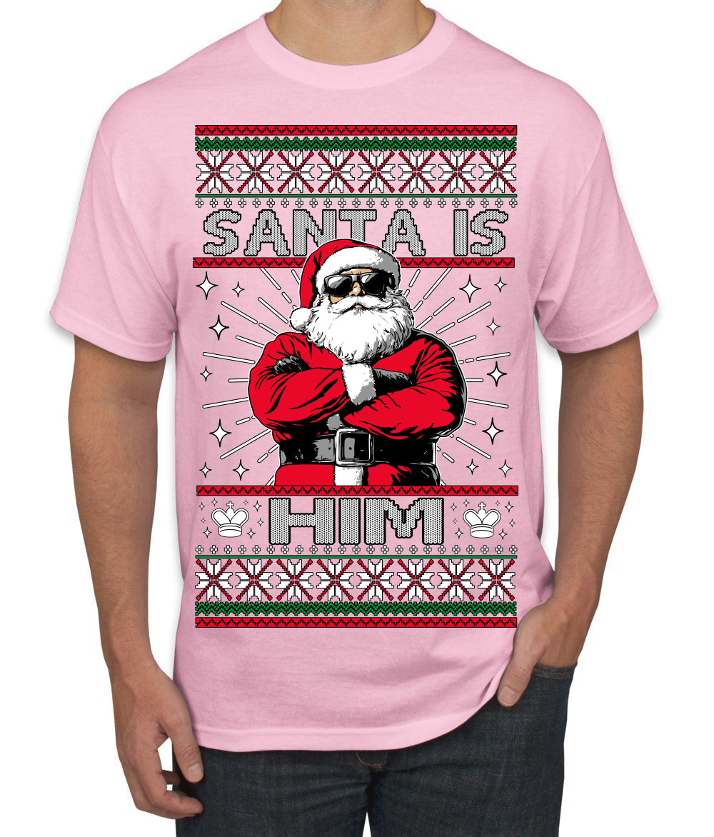 Santa Is Him Funny Gen Z Viral Meme Shades Slang Ugly Christmas Sweater Men's T-Shirt