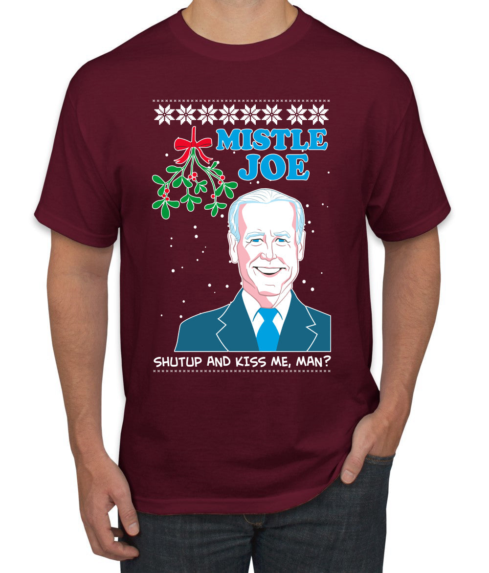 Mistle Joe Shut Up And Kiss Me Man Biden Ugly Christmas Sweater Men's Graphic T-Shirt
