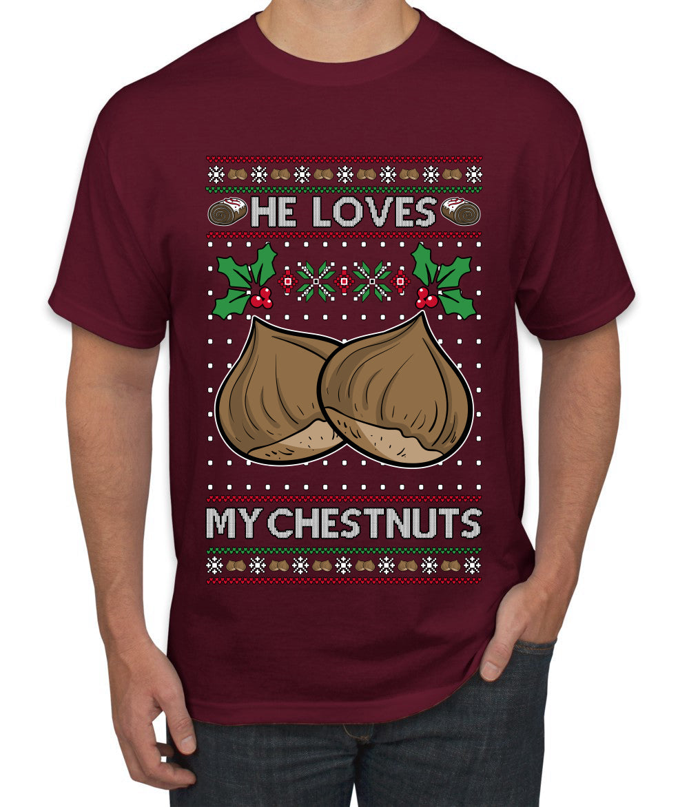 He Loves my Chestnuts, Ugly Christmas Sweater Unisex Men's T-Shirt