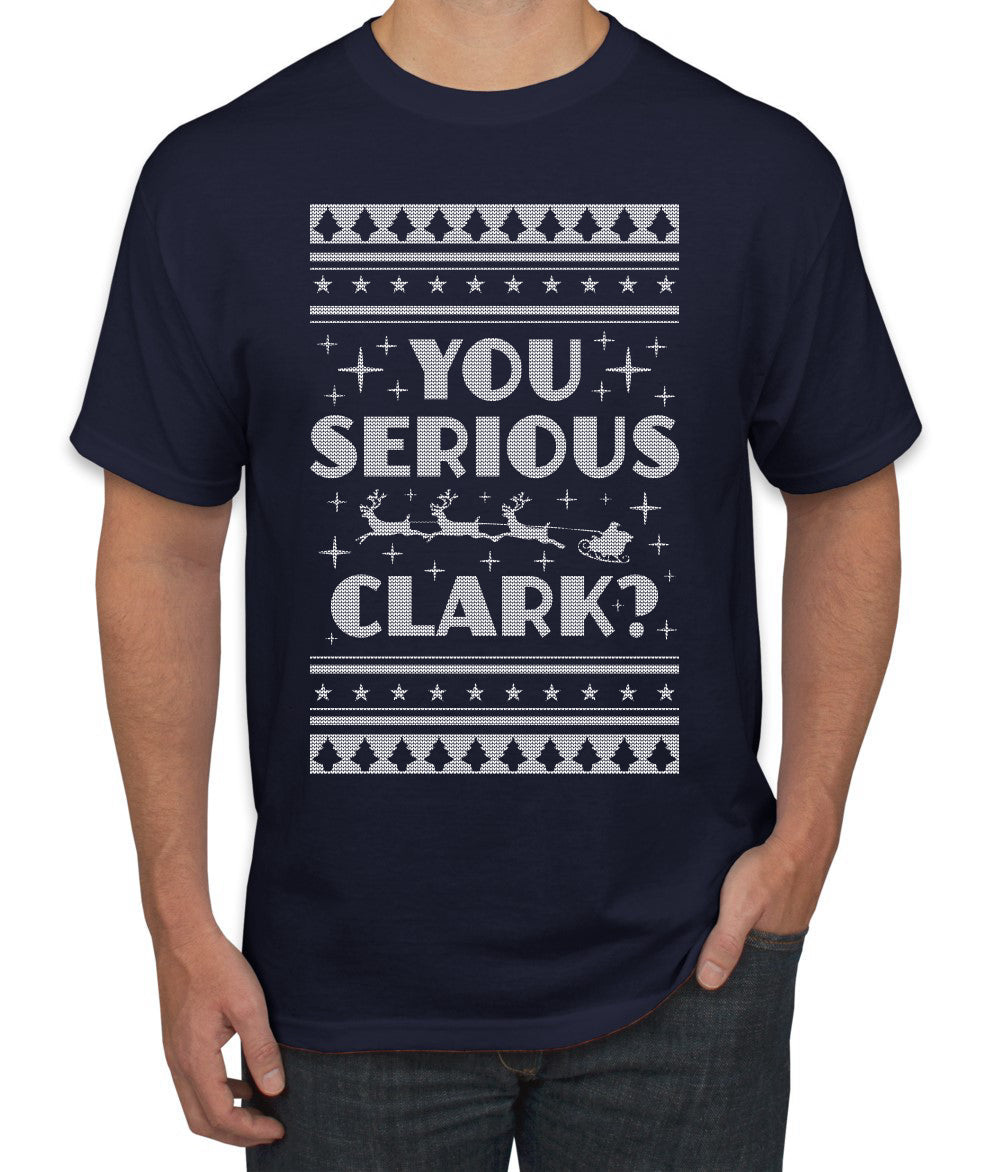 You Serious Clark Christmas Vacation Movie Ugly Christmas Sweater Men's Graphic T-Shirt