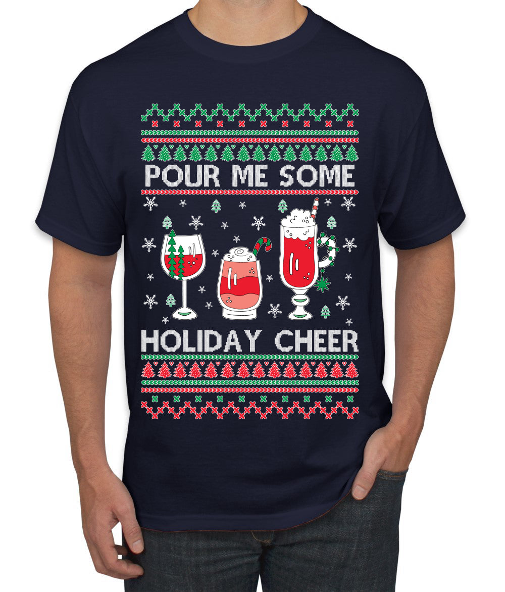 Pour Me Some Holiday Cheer Ugly Christmas Sweater Men's T-Shirt