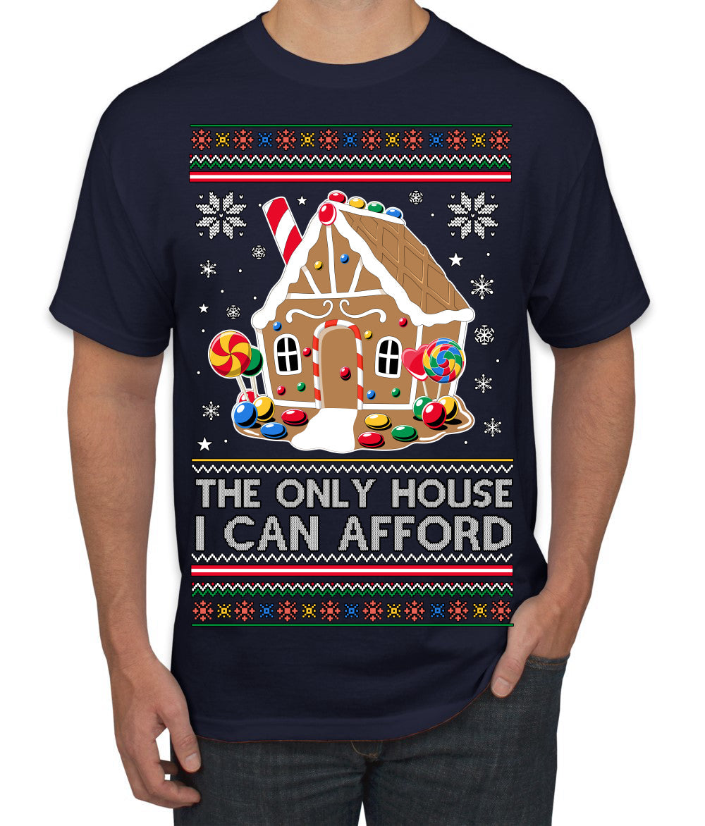 The Only House I Can Afford Funny Millennial Meme Ugly Christmas Sweater Men's T-Shirt