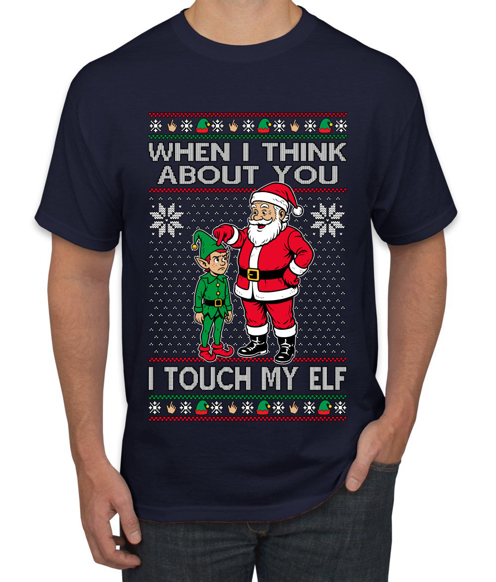 When I Think About You I Touch My Elf, Ugly Christmas Sweater Men's T-Shirt
