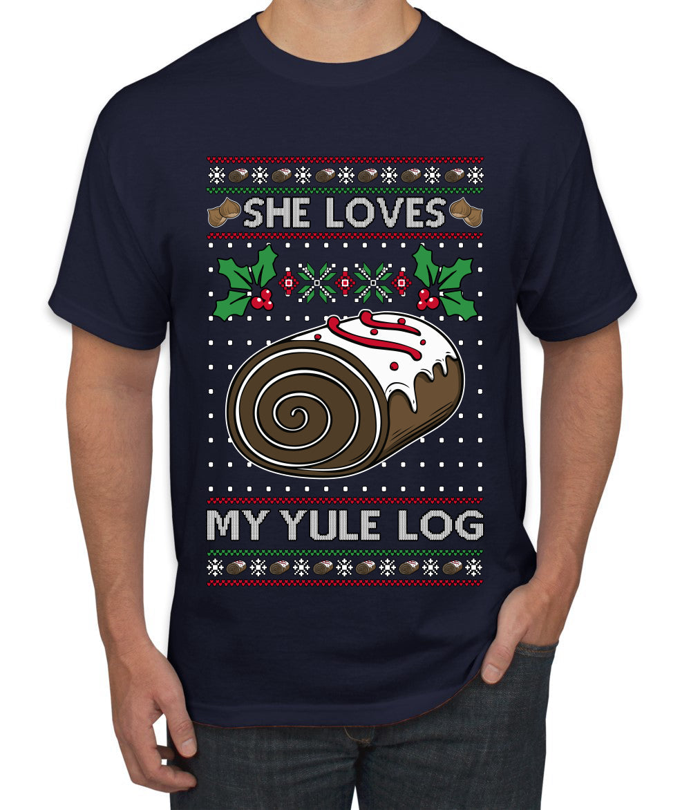 She Loves my Yule Log, Ugly Christmas Sweater Men's T-Shirt