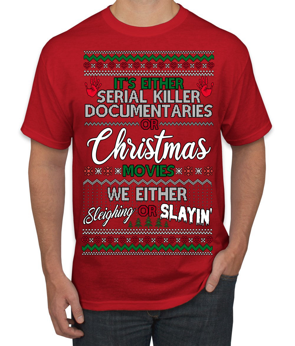 Serial Killer Docs or Christmas Movies Slaying Sleighing Ugly Christmas Sweater Men's T-Shirt