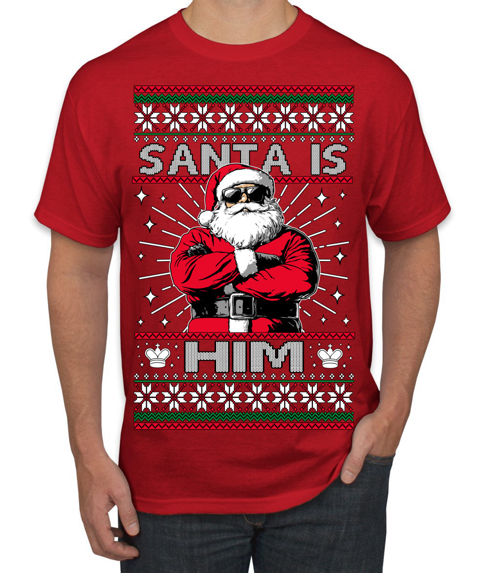 Santa Is Him Funny Gen Z Viral Meme Shades Slang Ugly Christmas Sweater Men's T-Shirt