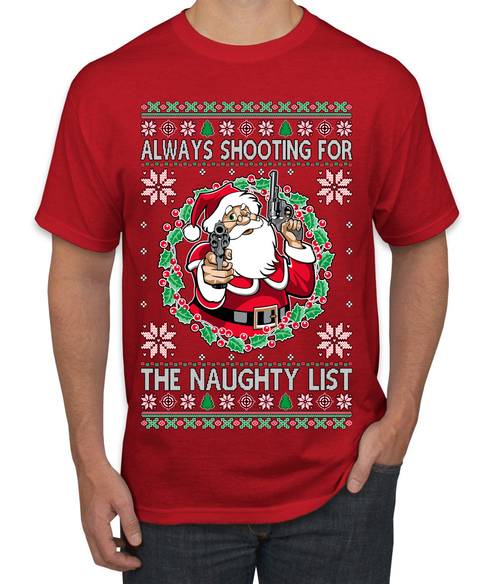 Always Shooting For The Naughty List Ugly Christmas Sweater Men's T-Shirt