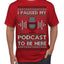 I Paused My Podcast to Be Here Funny Podcasting Ugly Christmas Sweater Men's T-Shirt