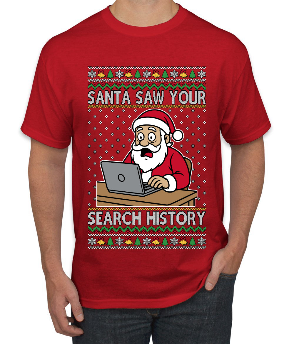 Santa Saw Your Search History, Funny Internet Humor, Ugly Christmas Sweater Men's T-Shirt