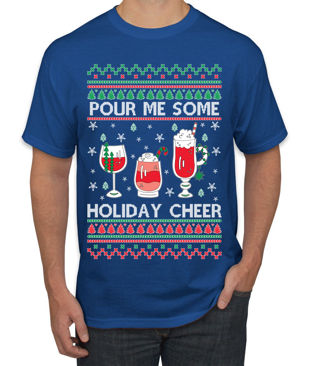 Pour Me Some Holiday Cheer Ugly Christmas Sweater Men's T-Shirt