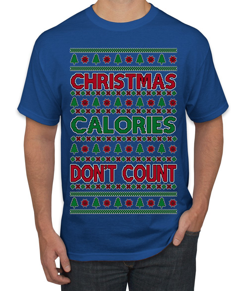 Christmas Calories Don't Count Funny Family Holidays Ugly Christmas Sweater Men's T-Shirt
