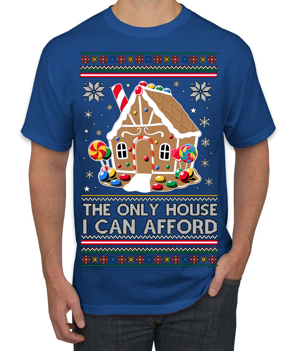 The Only House I Can Afford Funny Millennial Meme Ugly Christmas Sweater Men's T-Shirt