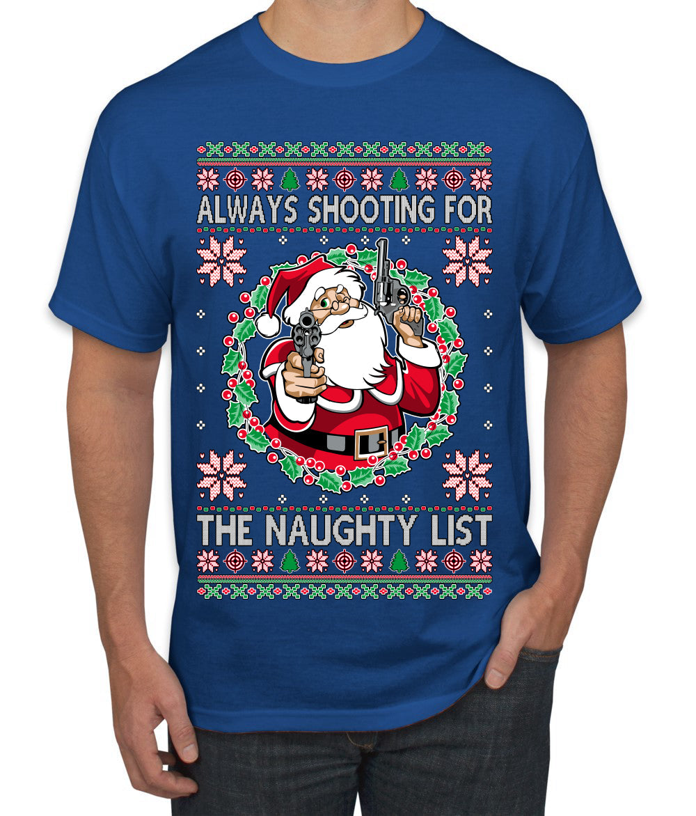 Always Shooting For The Naughty List Ugly Christmas Sweater Men's T-Shirt