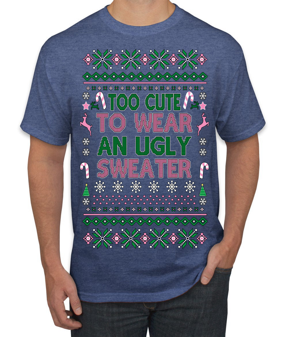 Too Cute to Wear an Ugly Sweater, Funny Classic Pink Candy Cane Reindeer Cute Diva Girl Xmas Ugly Christmas Sweater Men's T-Shirt