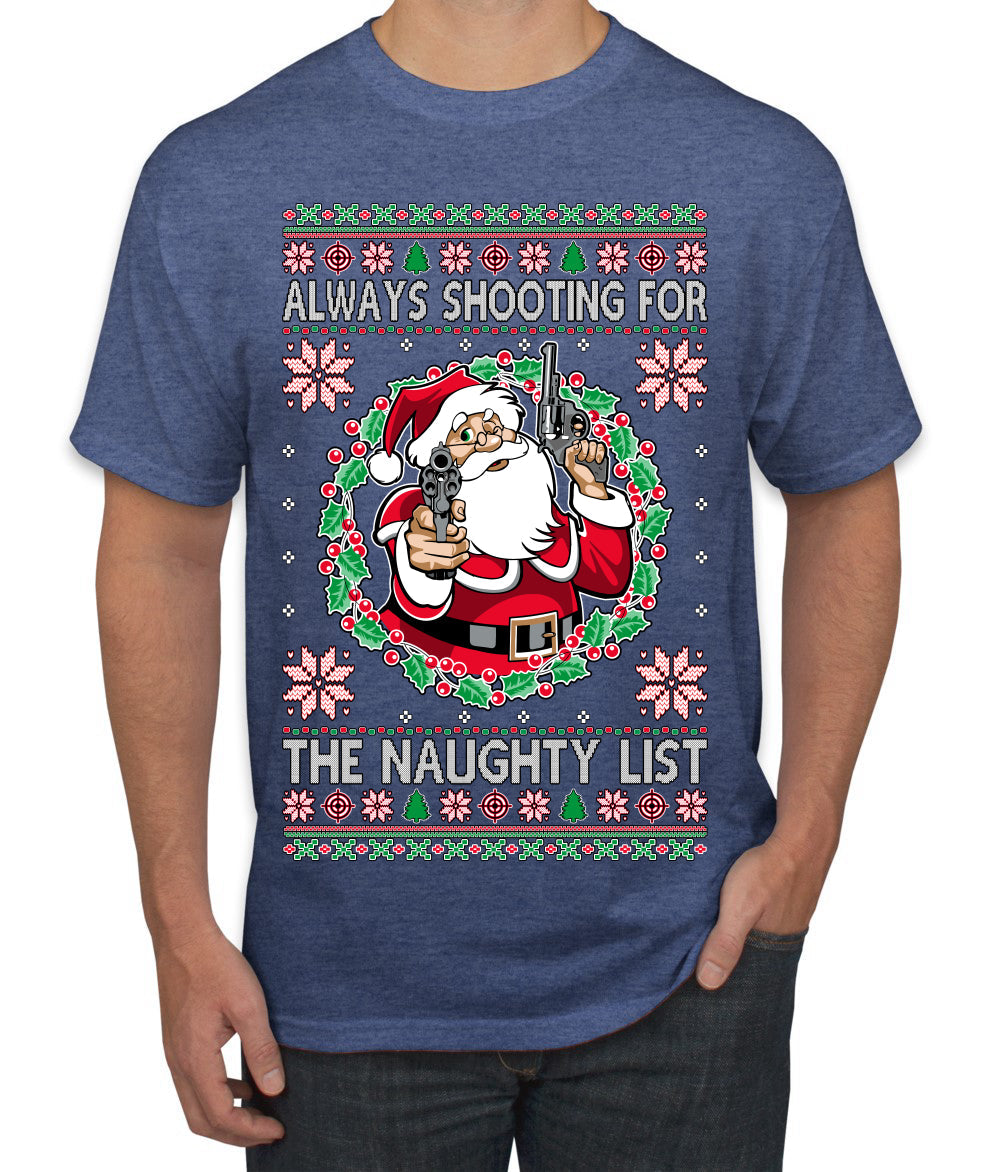 Always Shooting For The Naughty List Ugly Christmas Sweater Men's T-Shirt