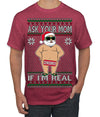 Ask Your Mom If I'm Real Funny, Funny Dirty Inappropriate Censored Santa Claus Ugly Christmas Sweater Men's T-Shirt