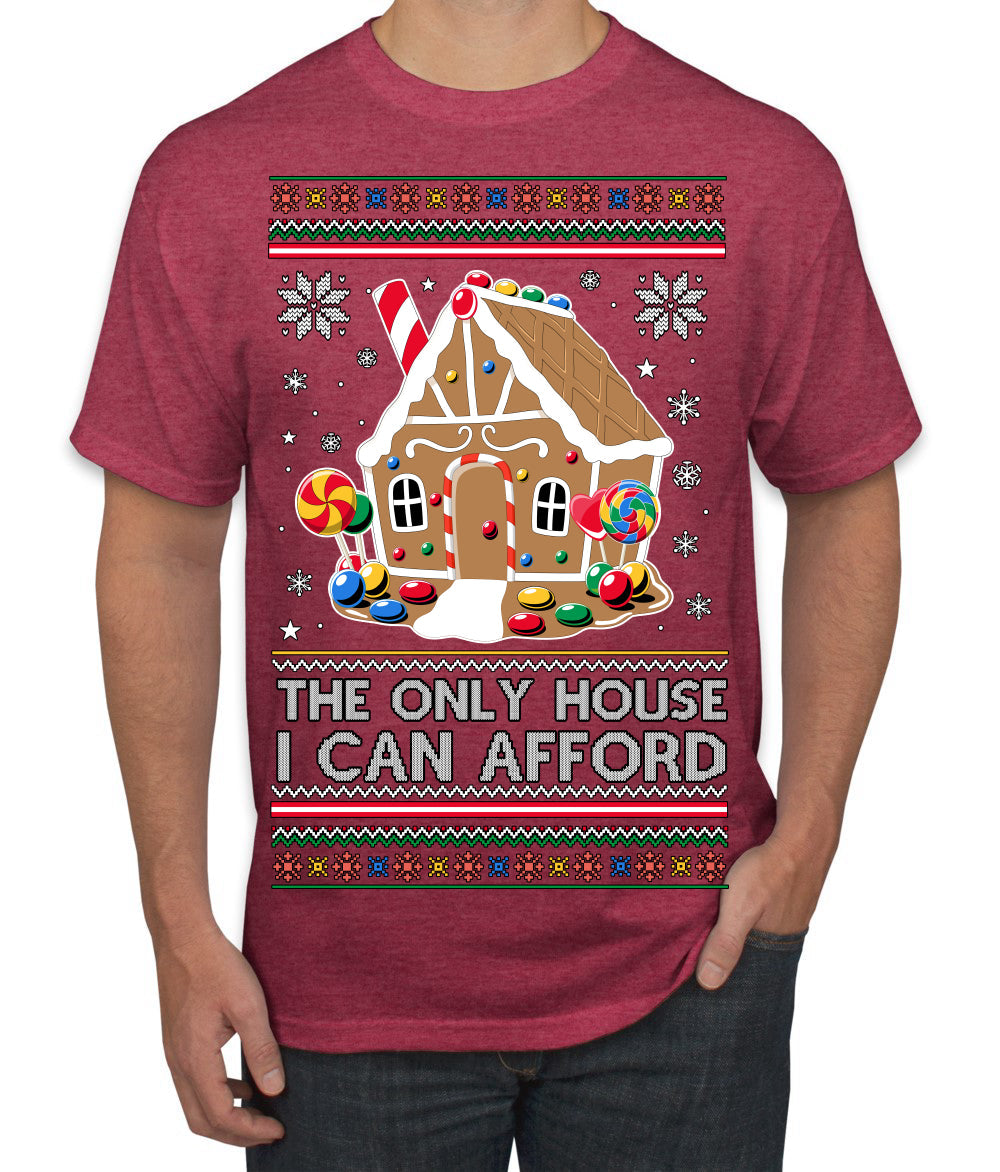 The Only House I Can Afford Funny Millennial Meme Ugly Christmas Sweater Men's T-Shirt