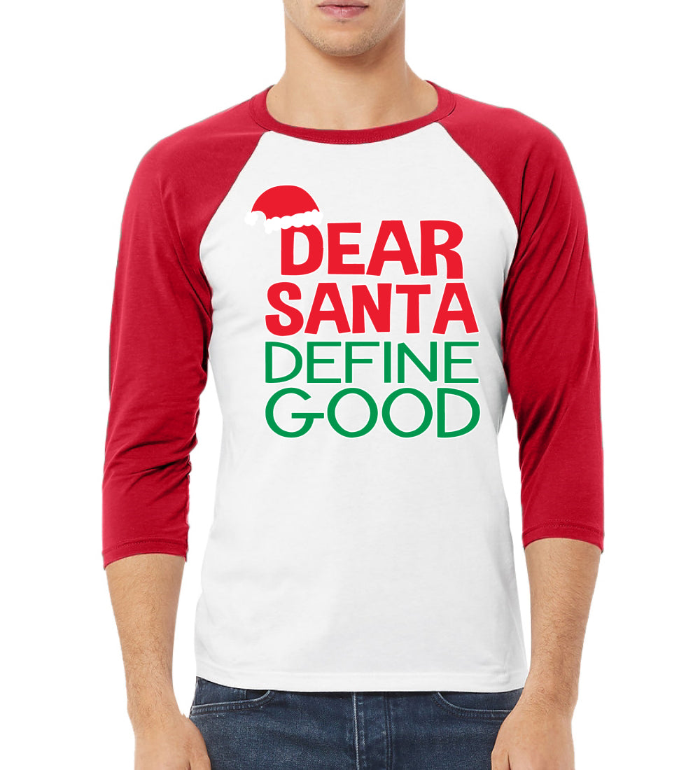 Dear Santa Define Good Ugly Christmas Sweater Christmas 3/4 Sleeve Raglan Unisex Baseball Tee