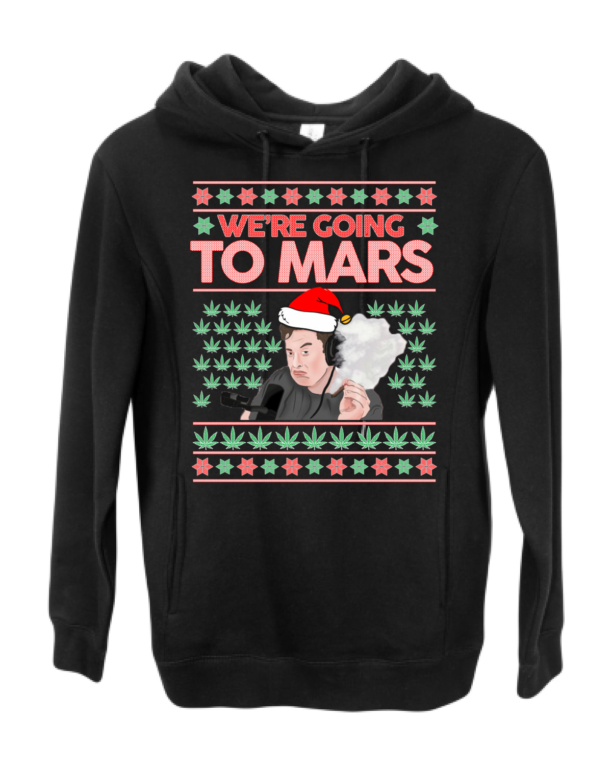 We're Going to Mars High Elon Musk Santa Weed Marijuana Xmas Christmas Premium Graphic Hoodie Sweatshirt