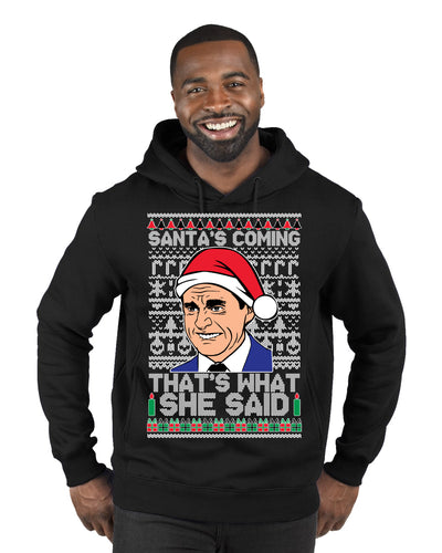 Santas Coming That's What She Said Michael Scott Ugly Christmas Sweater Premium Graphic Hoodie Sweatshirt