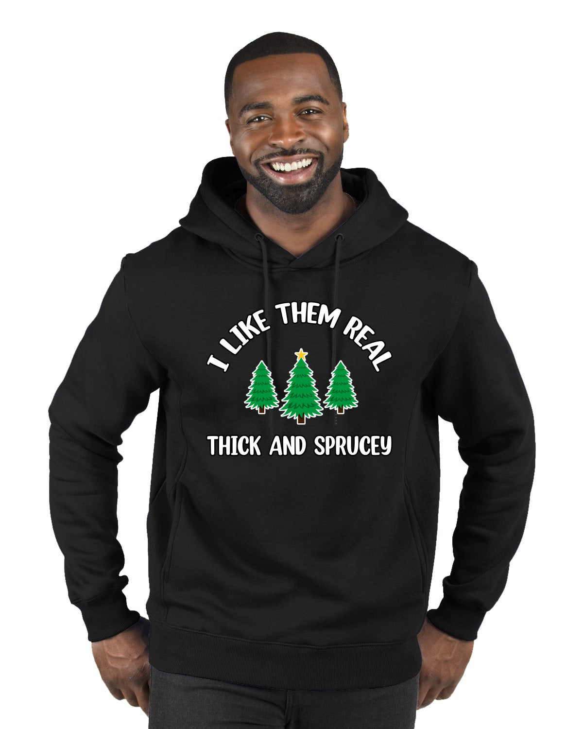 I Like Them Real Thick and Sprucy | Funny Ugly Christmas Sweater Premium Graphic Hoodie Sweatshirt