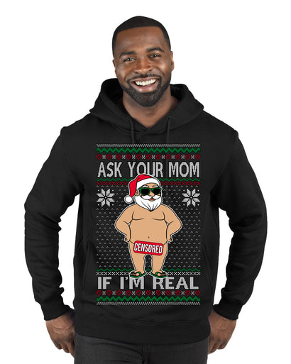 Ask Your Mom If I'm Real Funny, Funny Dirty Inappropriate Censored Santa Claus Ugly Christmas Sweater Premium Graphic Hoodie Sweatshirt