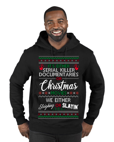 Serial Killer Docs or Christmas Movies Slaying Sleighing Ugly Christmas Sweater Premium Graphic Hoodie Sweatshirt