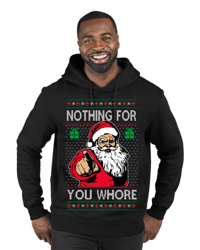 Nothing For You Whore Funny Vulgar Santa Claus Ugly Christmas Sweater Premium Graphic Hoodie Sweatshirt