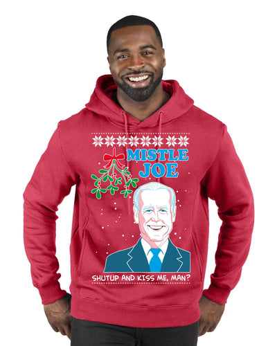 Mistle Joe Shut Up And Kiss Me Man Biden Ugly Christmas Sweater Premium Graphic Hoodie Sweatshirt