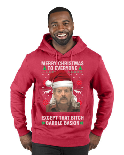 Merry Christmas to Everyone Except Carole Baskin Ugly Christmas Sweater Premium Graphic Hoodie Sweatshirt