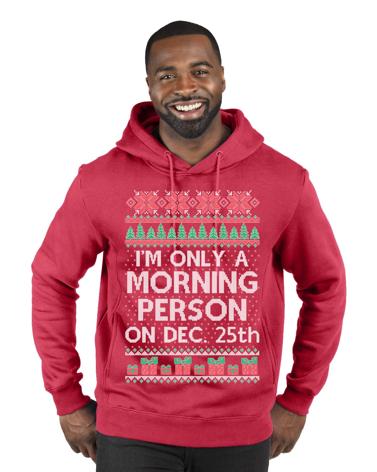 I'm Only A Morning Person on December 25th Ugly Christmas Sweater Premium Graphic Hoodie Sweatshirt
