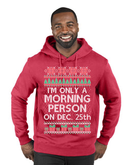 I'm Only A Morning Person on December 25th Ugly Christmas Sweater Premium Graphic Hoodie Sweatshirt