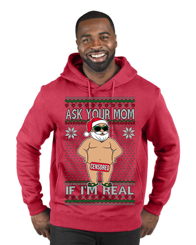 Ask Your Mom If I'm Real Funny, Funny Dirty Inappropriate Censored Santa Claus Ugly Christmas Sweater Premium Graphic Hoodie Sweatshirt