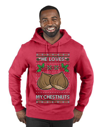 He Loves my Chestnuts, Ugly Christmas Sweater Unisex Premium Graphic Hoodie Sweatshirt