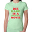 Die Hard is a Christmas Movie Christmas Womens Slim Fit Junior Tee
