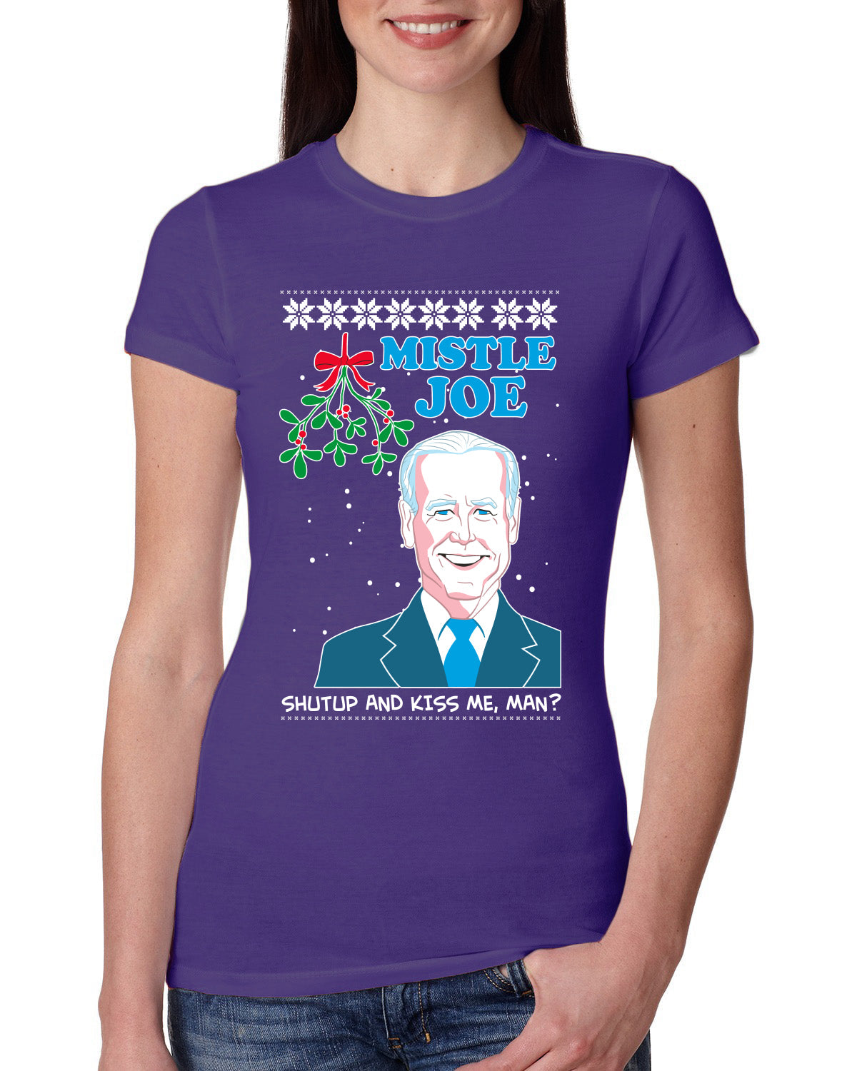 Mistle Joe Shut Up And Kiss Me Man Biden Ugly Christmas Sweater Womens Slim Fit Junior Tee