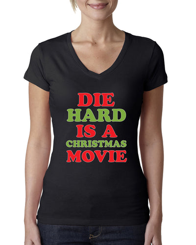 Die Hard is a Christmas Movie Christmas Womens Junior Fit V-Neck Tee