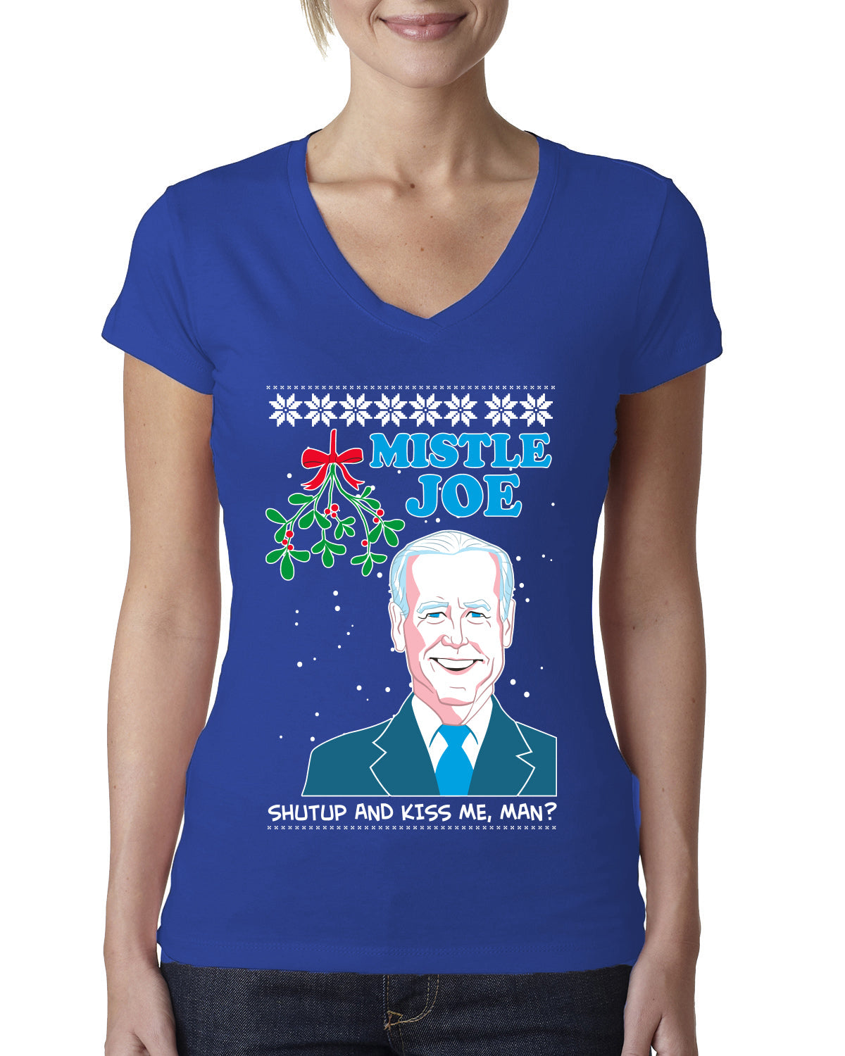Mistle Joe Shut Up And Kiss Me Man Biden Ugly Christmas Sweater Womens Junior Fit V-Neck Tee