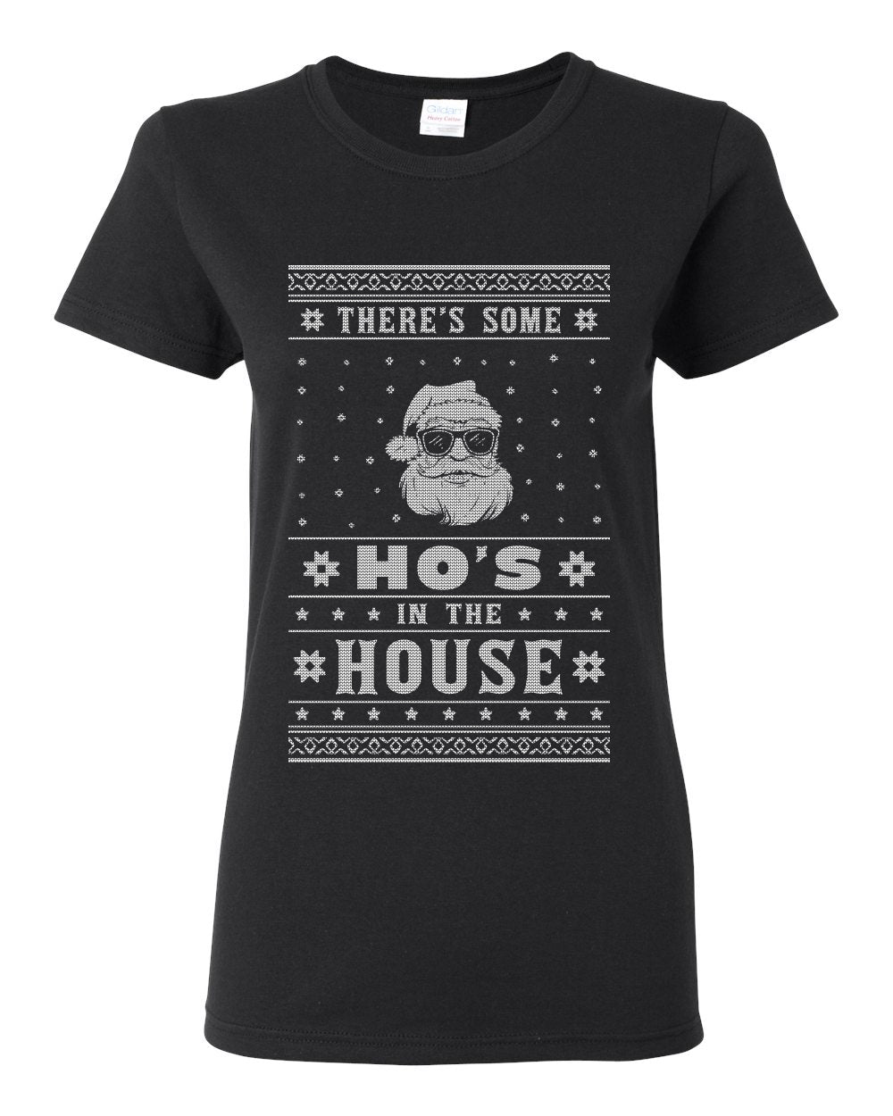 Theres Some Hos in the House Santa Ugly Christmas Sweater Womens Graphic T-Shirt