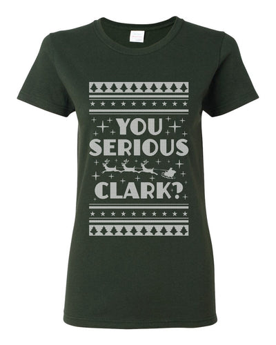 You Serious Clark Christmas Vacation Movie Ugly Christmas Sweater Womens Graphic T-Shirt
