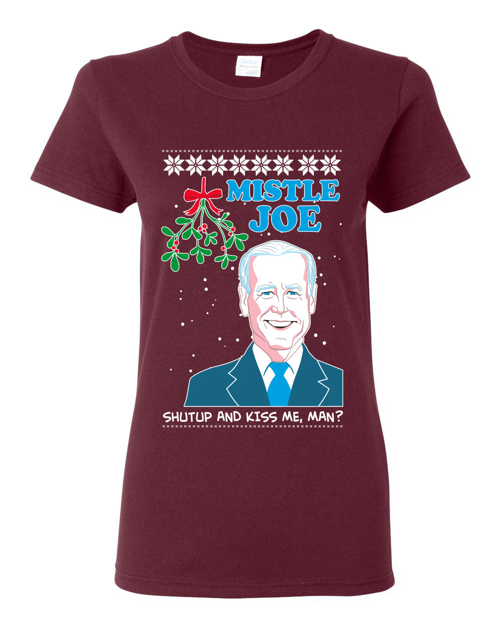 Mistle Joe Shut Up And Kiss Me Man Biden Ugly Christmas Sweater Womens Graphic T-Shirt