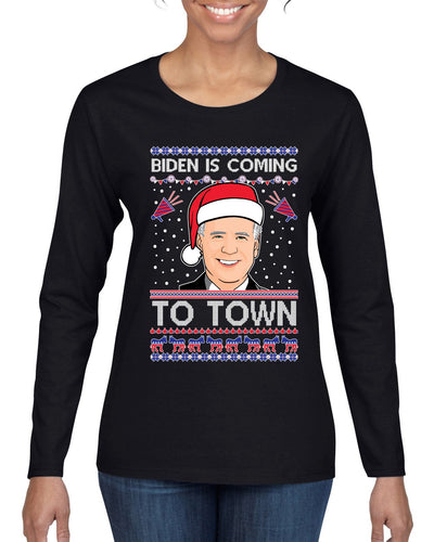 Biden Is Coming To Town Ugly Christmas Sweater Womens Graphic Long Sleeve T-Shirt