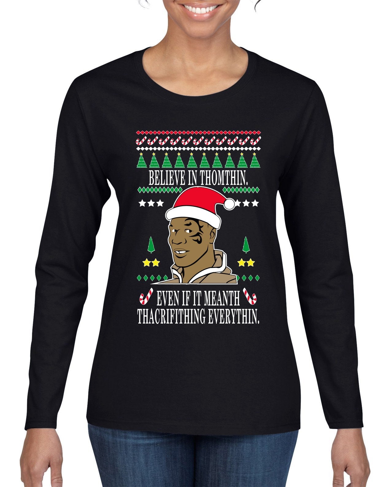 Lisp Believe In Thomthin Thacrifithing Everythin Ugly Christmas Sweater Womens Graphic Long Sleeve T-Shirt