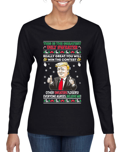 Trump This is the Greatest Ugly Christmas Sweater Womens Graphic Long Sleeve T-Shirt