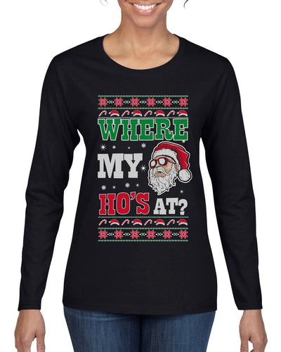 Where my Hos At Santa Funny Ugly Christmas Sweater Womens Graphic Long Sleeve T-Shirt